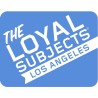 The Loyal Subjects Los Angeles